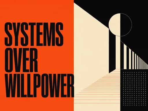 Systems Over Willpower: Rewiring for Deep Work