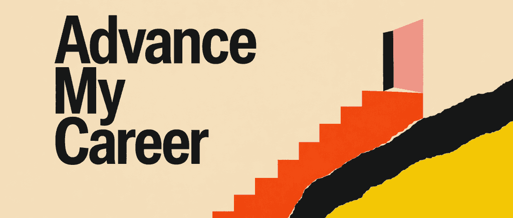 Advance My Career