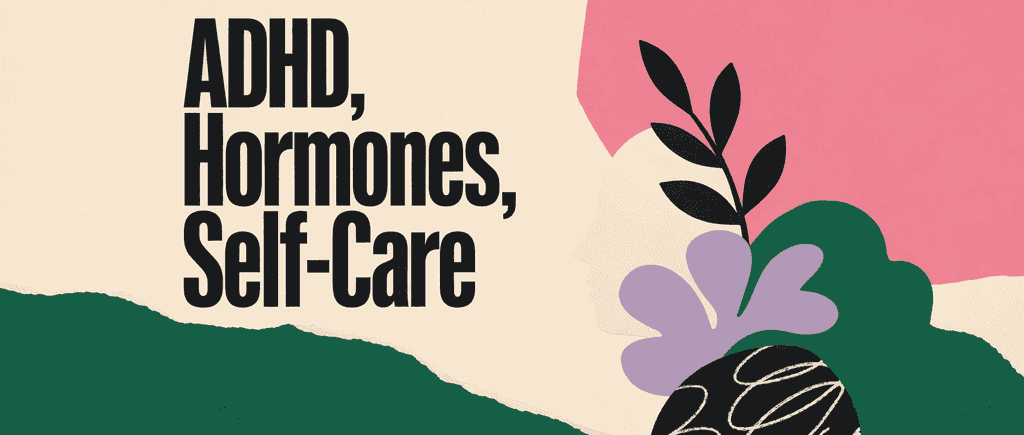 Managing ADHD & Perimenopause with Self-Care
