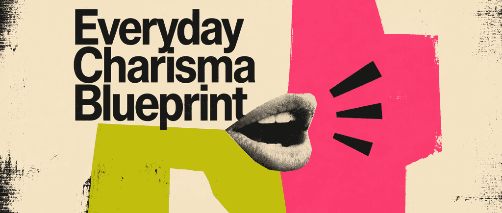The Everyday Charisma Blueprint