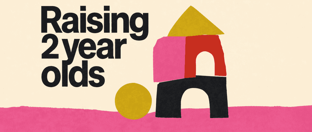 Raising 2 year olds