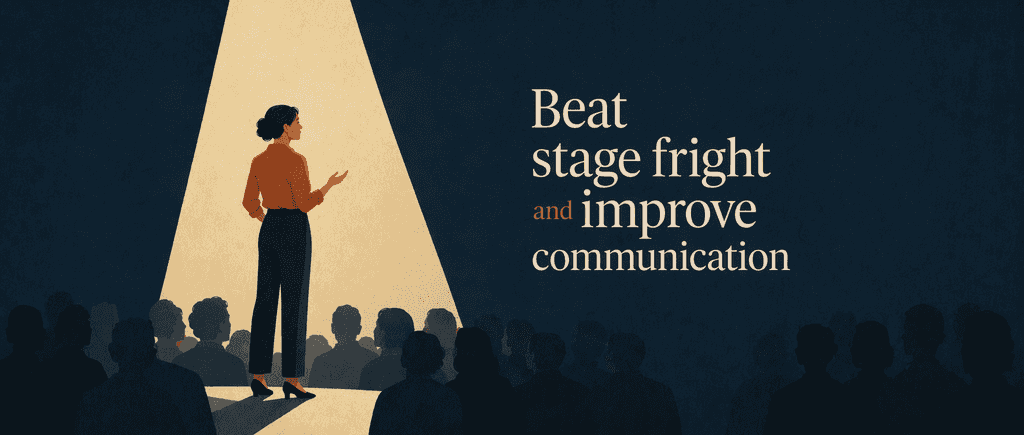 Beat stage fright and improve communication