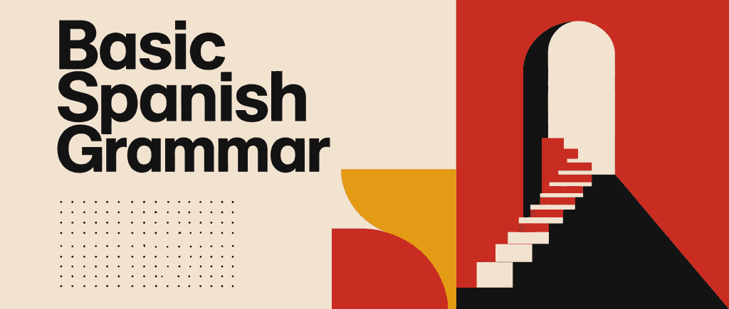 Learn Basic Spanish Grammar Step-by-Step