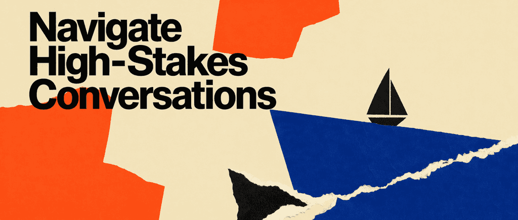 Navigate High-Stakes Conversations