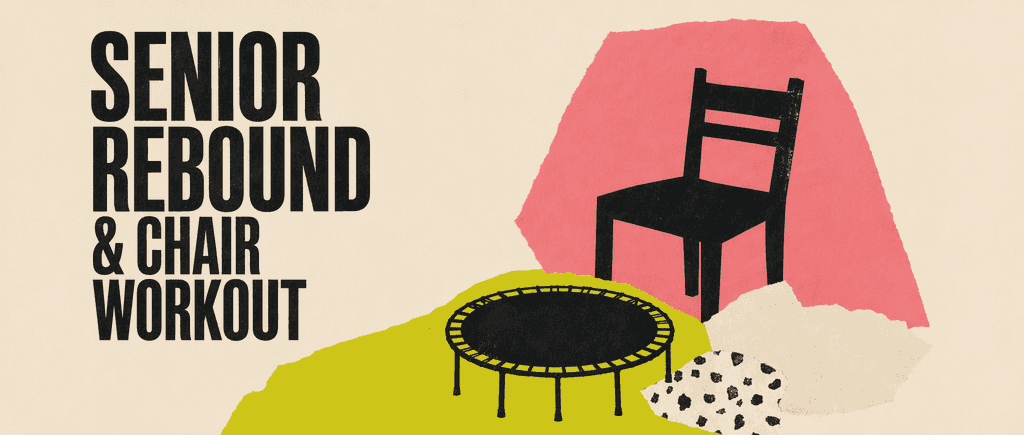 Quick Senior Rebounder & Chair Workout Plan