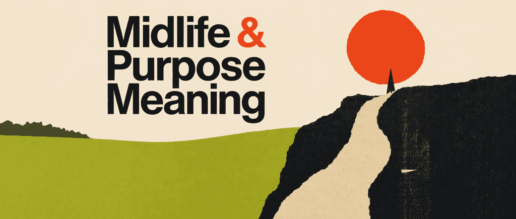 Midlife purpose & meaning