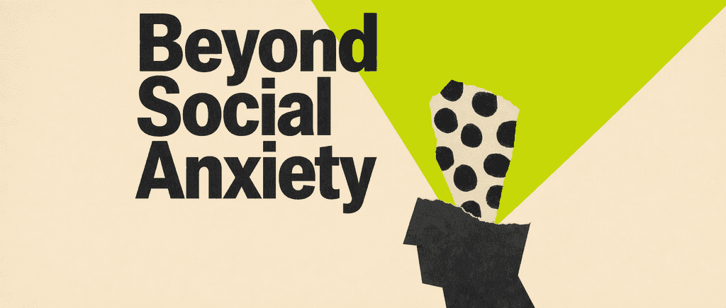 Understand and Overcome Social Anxiety