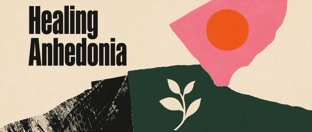 Healing anhedonia