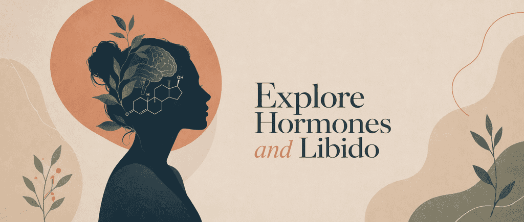 Explore Hormones and Libido