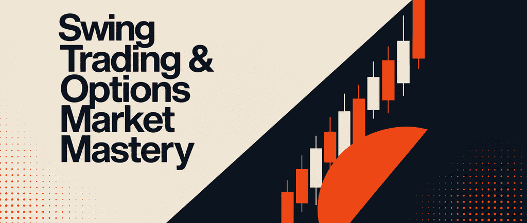 Swing Trading & Options Market Mastery