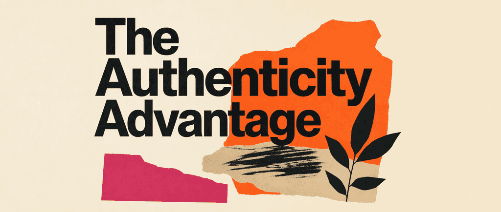 The Authenticity Advantage