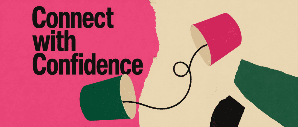 Connect with Confidence