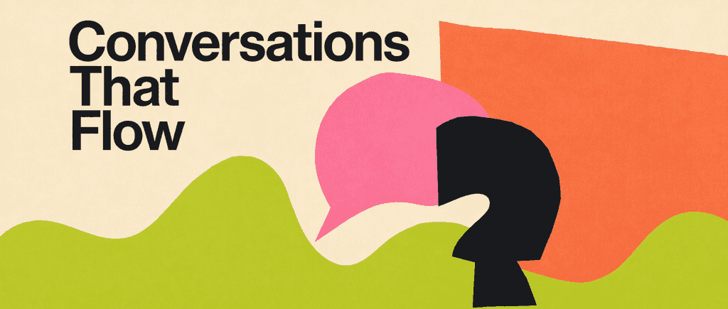Conversational Agility and Flow