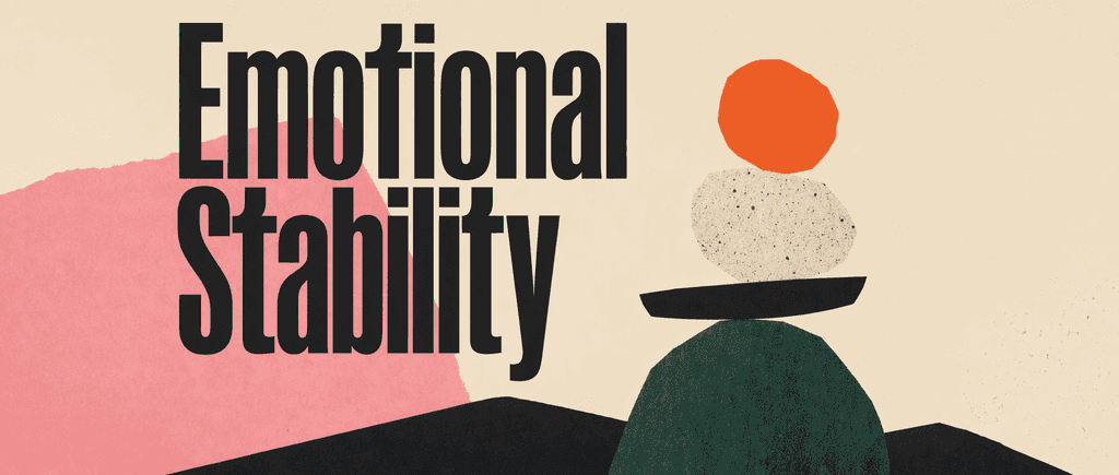 Develop emotional stability