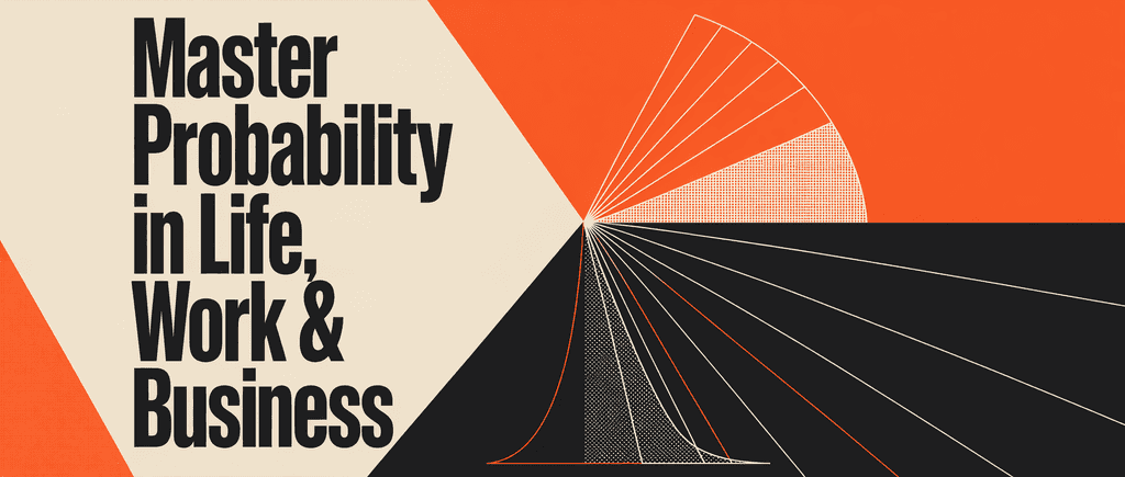 Master Probability in Life, Work & Business