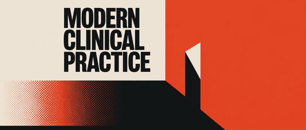 Modern Clinical Practice: Beyond Foundational Theory