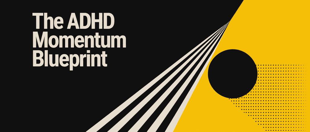 The ADHD Momentum Blueprint