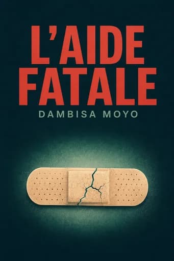 L'aide fatale: Why Aid Is Not Working and How There Is a Better Way for Africa book cover