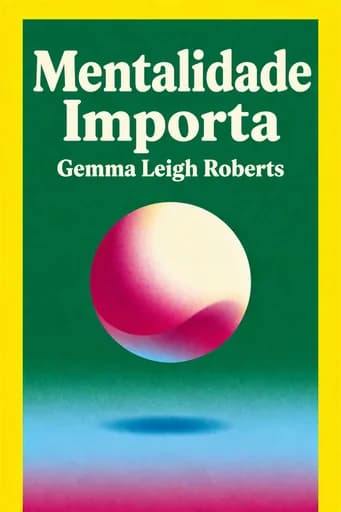 A mentalidade é tudo: Developing Mental Agility and Resilience to Thrive in Uncertainty book cover