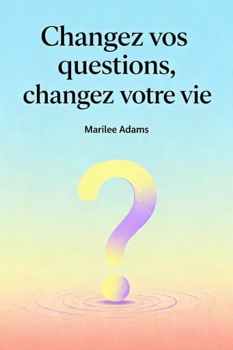 Changez vos questions, changez votre vie: 12 Powerful Tools for Leadership, Coaching, and Life book cover