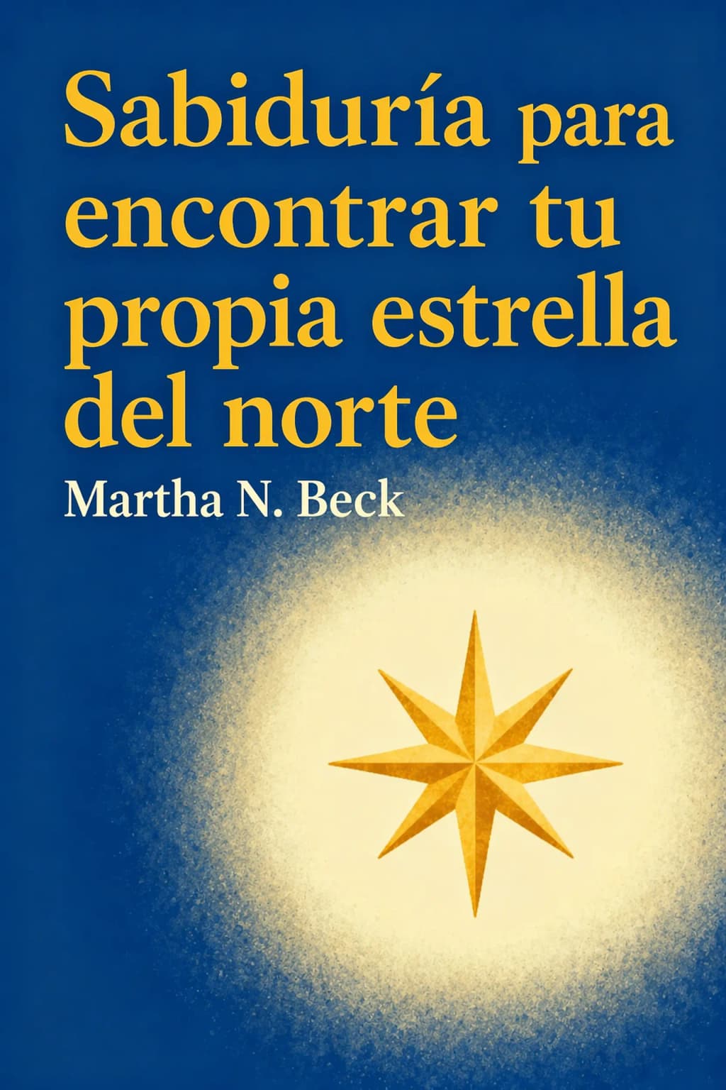 Sabiduría para encontrar tu propia estrella del norte book cover