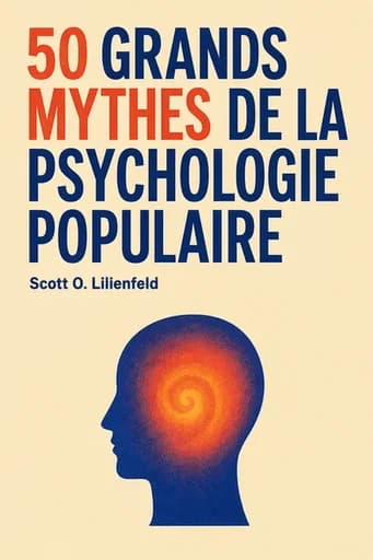 50 grands mythes de la psychologie populaire: Shattering Widespread Misconceptions about Human Behavior book cover