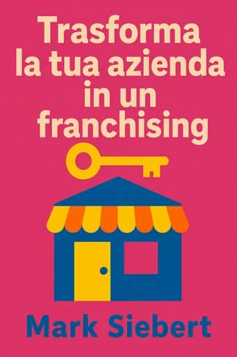 Franchising: come espandere il tuo business: The Definitive How-To Guide book cover