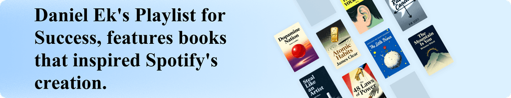 Daniel Ek's Playlist for Success, features books that inspired Spotify's creation.