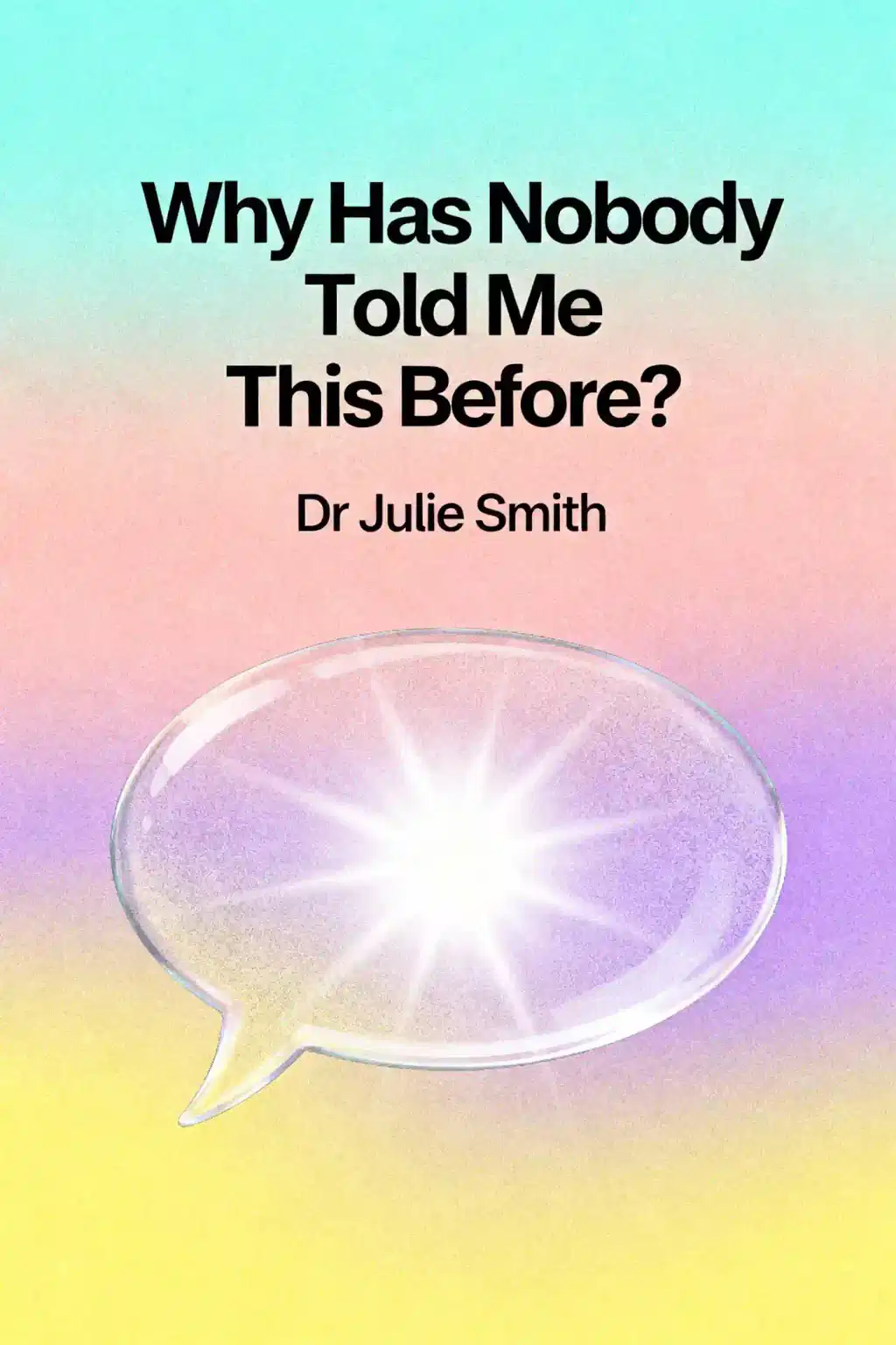 Why Has Nobody Told Me This Before? book cover