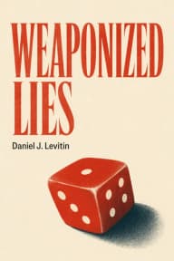 Weaponized Lies