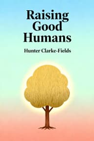 Raising Good Humans Every Day cover