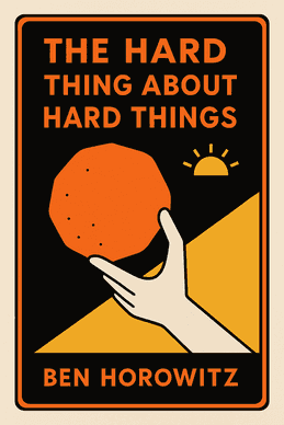 The Hard Thing About Hard Things