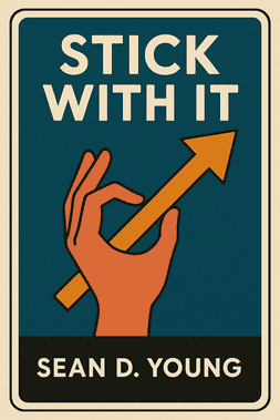 Stick with It