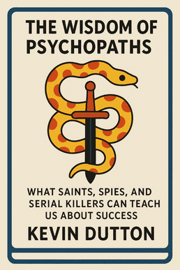 The Wisdom of Psychopaths
