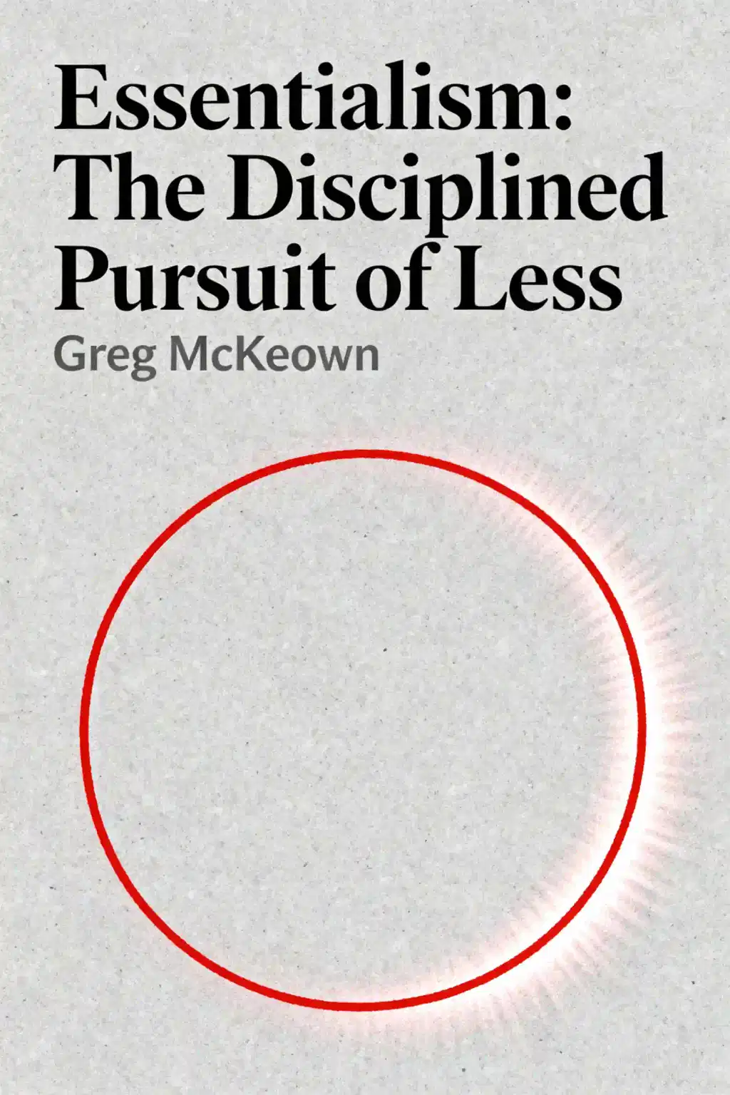 Essentialism: The Disciplined Pursuit of Less book cover