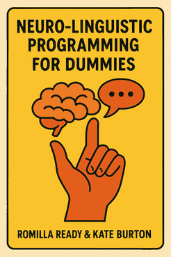 Neuro-linguistic Programming for Dummies