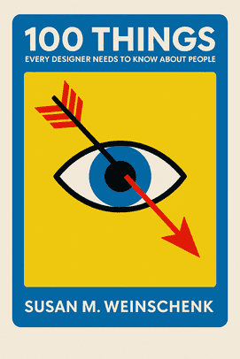 100 Things Every Designer Needs to Know About People