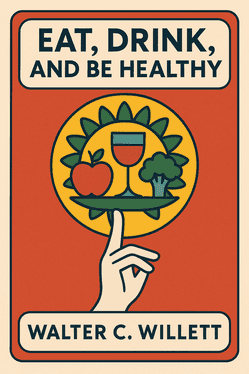 Eat, Drink, and Be Healthy