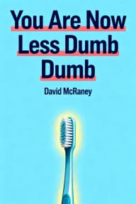 You Are Now Less Dumb