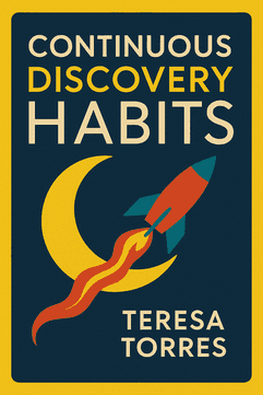 Continuous Discovery Habits