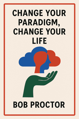 Change Your Paradigm, Change Your Life