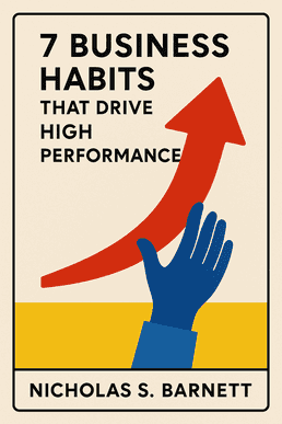 7 Business Habits That Drive High Performance