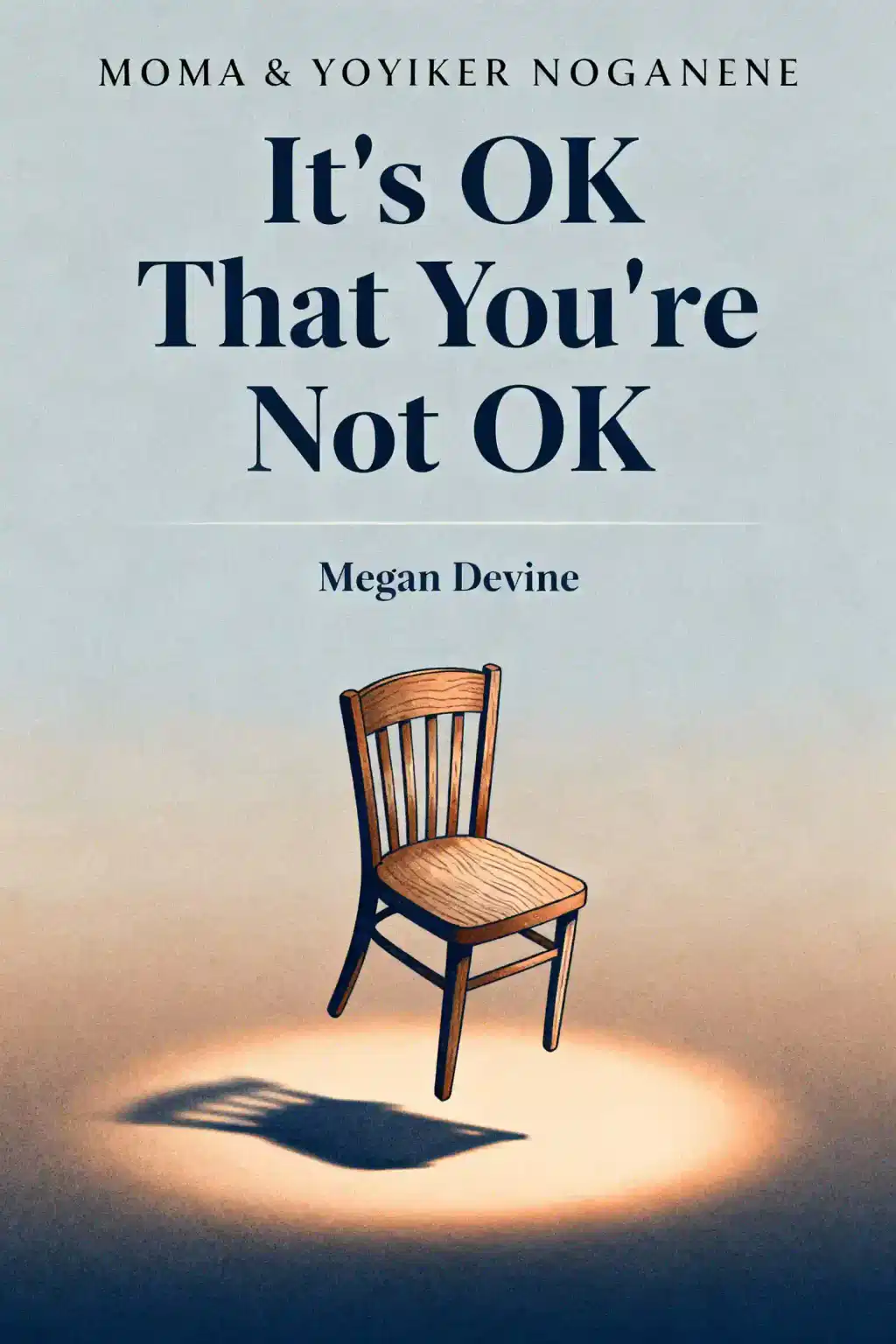 It's OK That You're Not OK