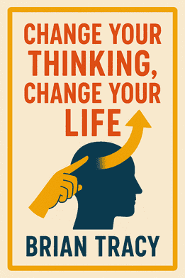 Change Your Thinking, Change Your Life