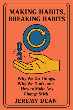 Making Habits, Breaking Habits