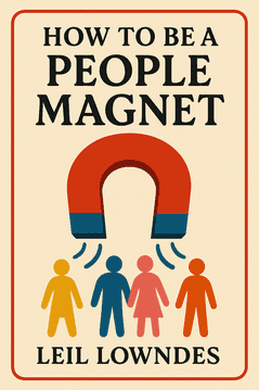 How to Be a People Magnet