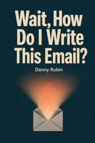 Wait, How Do I Write This Email? cover