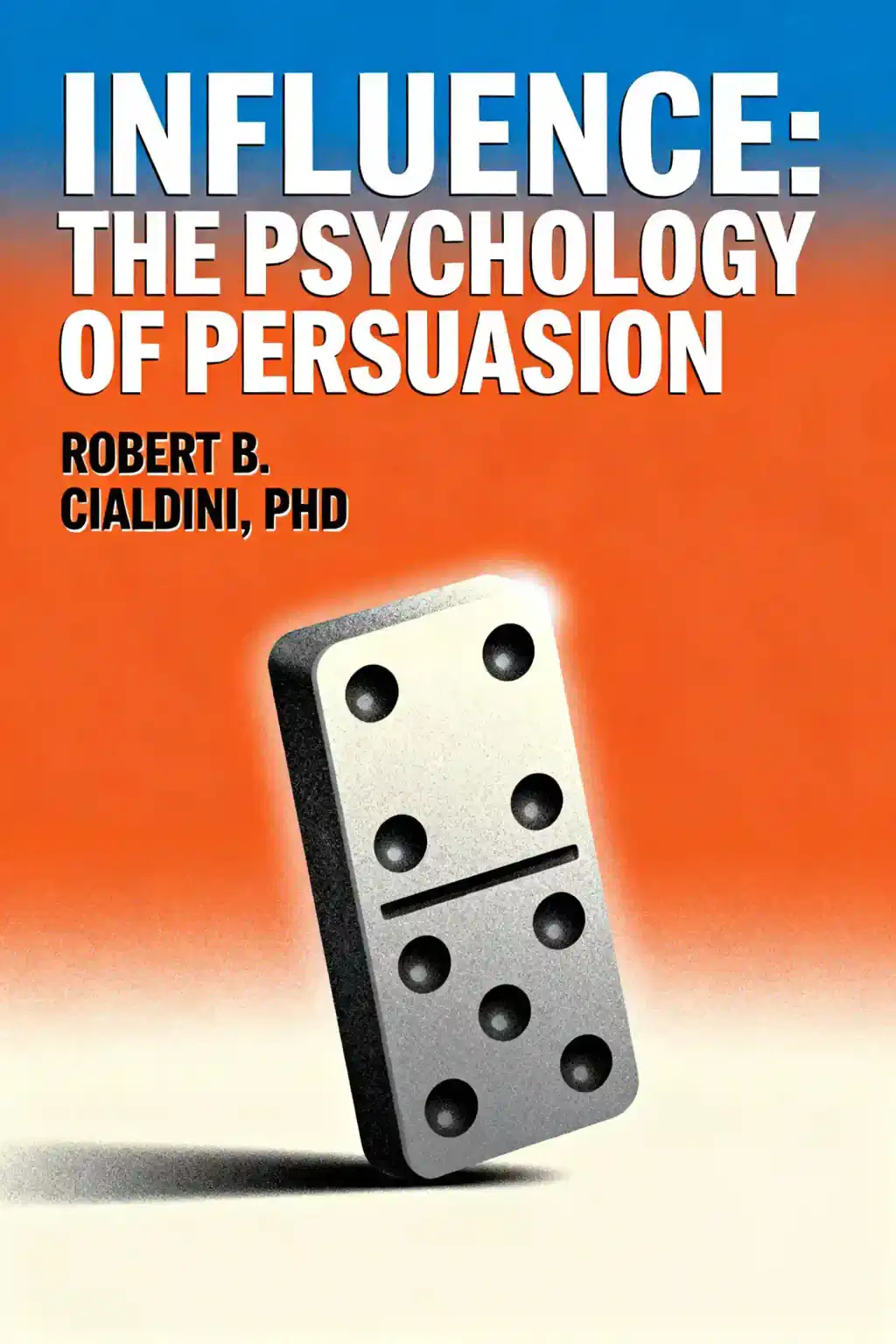 Influence: The Psychology of Persuasion