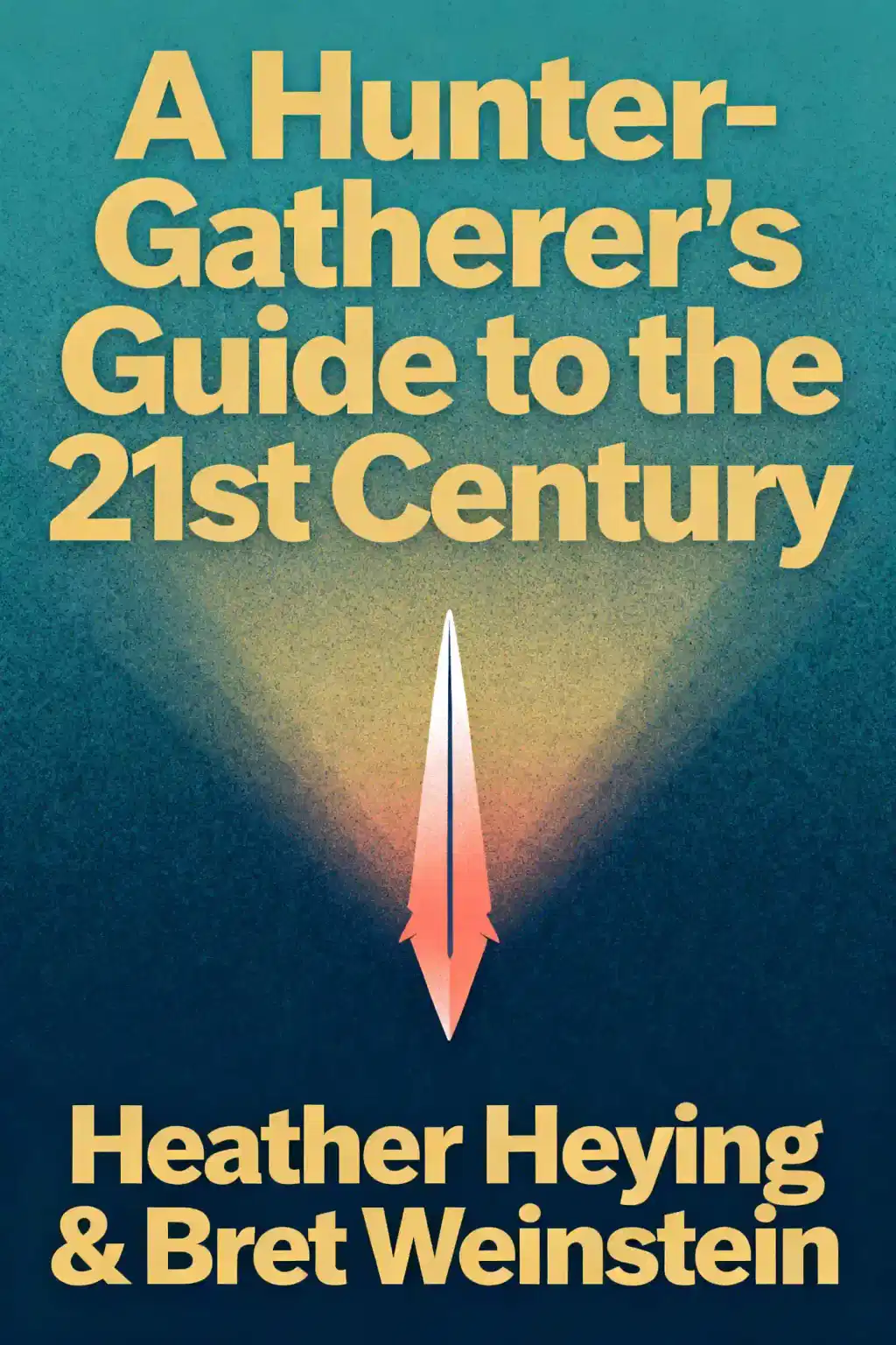 A Hunter-Gatherer's Guide to the 21st Century book cover