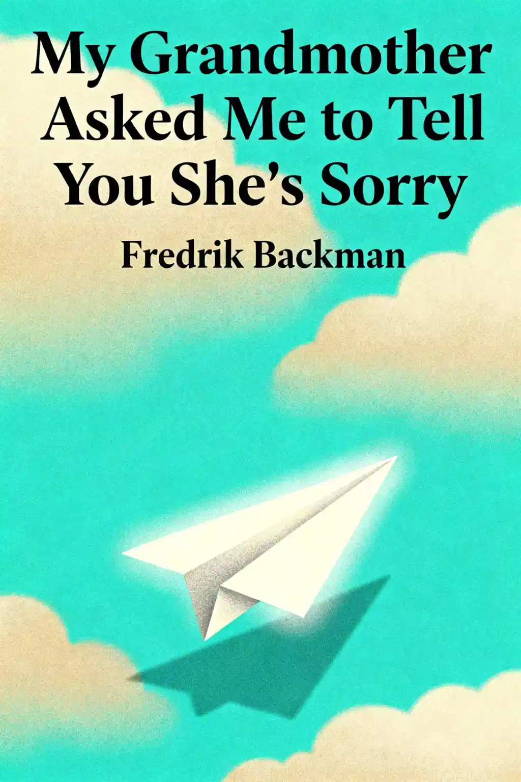 My Grandmother Asked Me to Tell You She's Sorry book cover